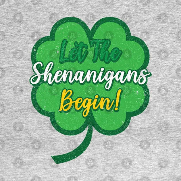 Let The Shenanigans Begin St. Patricks Day by Tom´s TeeStore